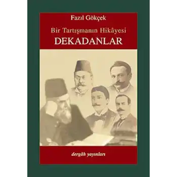 Bir Tartışmanın Hikayesi Dekadanlar