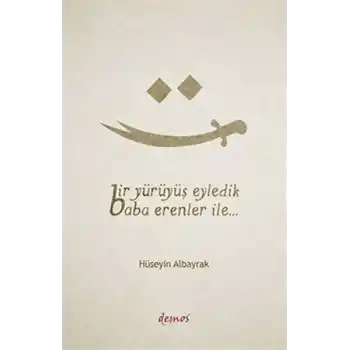 Bir Yürüyüş Eyledik Baba Erenler İle