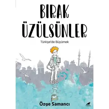 Bırak Üzülsünler