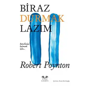 Biraz Durmak Lazım