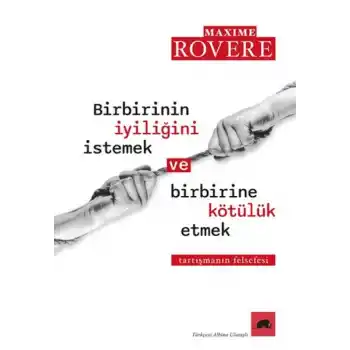 Birbirinin İyiliğini İstemek ve Birbirine Kötülük Etmek