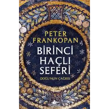 Birinci Haçlı Seferi - Doğunun Çağrısı