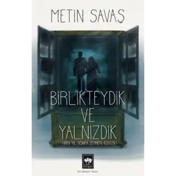 Birlikteydik ve Yalnızdık