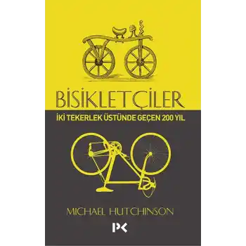 Bisikletçiler - İki Tekerlek Üstünde Geçen 200 Yıl