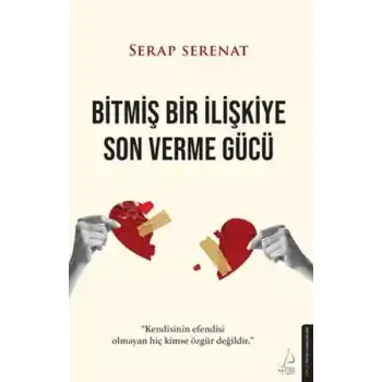 Bitmiş Bir İlişkiye Son Verme Gücü