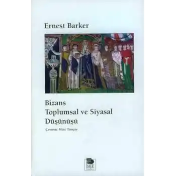 Bizans Toplumsal Ve Siyasal Düşünüş - Baskısı Yok