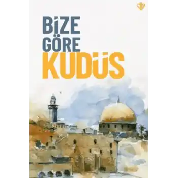 Bize Göre Kudüs