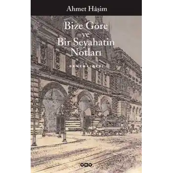 Bize Göre ve Bir Seyahatin Notları