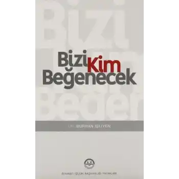 Bizi Kim Beğenecek