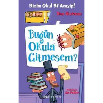Bizim Okul Bi Acayip! 08 - Bugün Okula Gitmesem? (Ciltli)