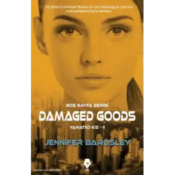 Boş Sayfa Serisi - Damaged Goods - Yaratıcı Kız 2