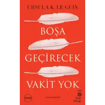 Boşa Geçirecek Vakit Yok