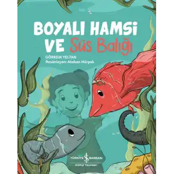 Boyalı Hamsi ve Süs Balığı