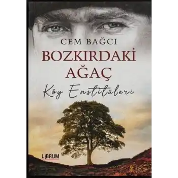 Bozkırdaki Ağaç Köy Enstitüleri
