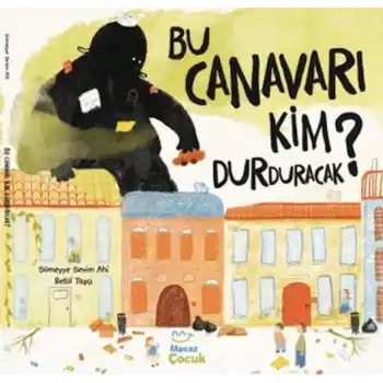 Bu Canavarı Kim Durduracak
