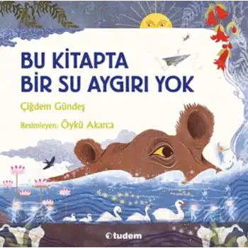 Bu Kitapta Bir Su Aygırı Yok