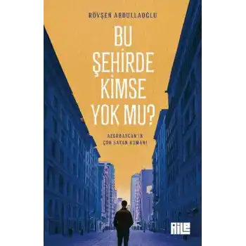 Bu Şehirde Kimse Yok mu?