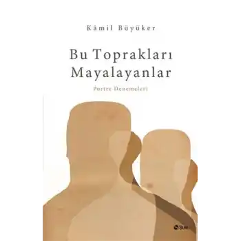 Bu Toprakları Mayalayanlar
