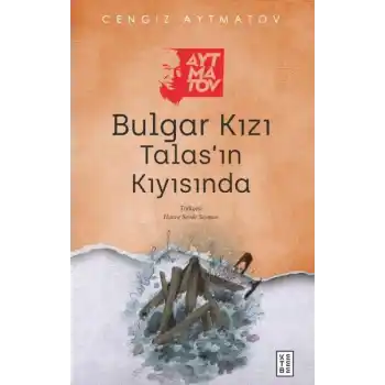 Bulgar Kızı Talas’ın Kıyısında