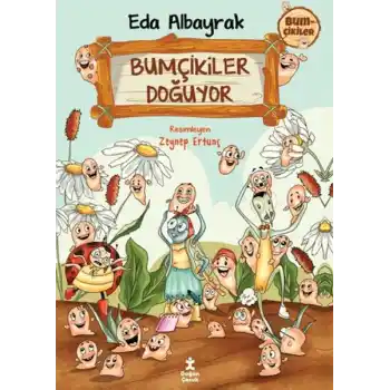 Bumçikiler 1- Bumçikiler Doğuyor