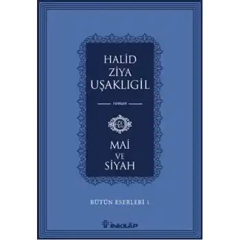 Bütün Eserleri 1 - Mai ve Siyah