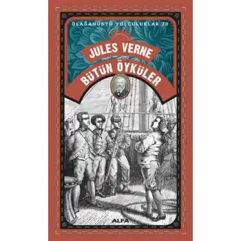 Bütün Öyküler - Olağanüstü Yolculuklar 20