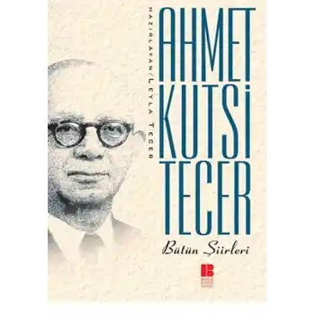Bütün Şiirleri Ahmet Kutsi Tecer