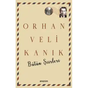 Bütün Şiirleri - Orhan Veli Kanık