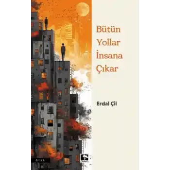 Bütün Yollar İnsana Çıkar