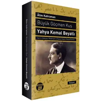 Büyük Göçmen Kuş: Yahya Kemal Beyatlı