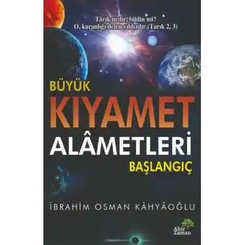 Büyük Kıyamet Alâmetleri Başlangıç