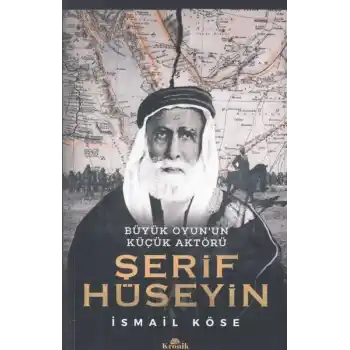 Büyük Oyunun Küçük Aktörü -Şerif Hüseyin