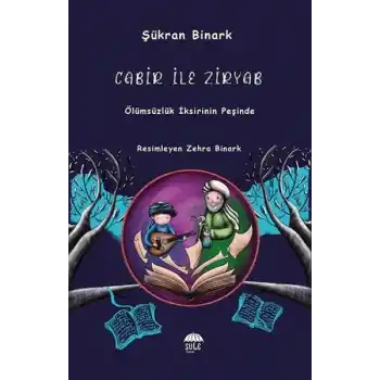 Cabir İle Ziryab - Ölümsüzlük İksirinin Peşinde