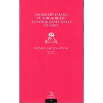 Çağımızın Yasama ve Hukuk Bilimi Konusundaki Görevi Üzerine