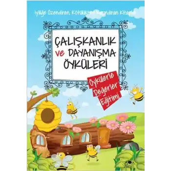 Çalışkanlık Ve Dayanışma Öyküleri