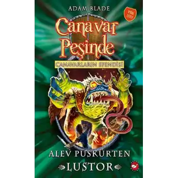 Canavar Peşinde 57 - Canavarların Efendisi Alev Püskürten Lustor