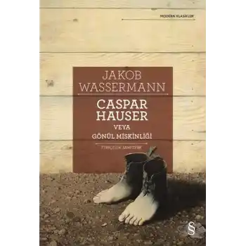 Caspar Hauser Veya Gönül Miskinliği