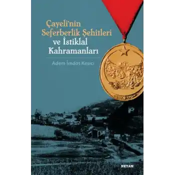Çayelinin Seferberlik Şehitleri ve İstiklal Kahramanları