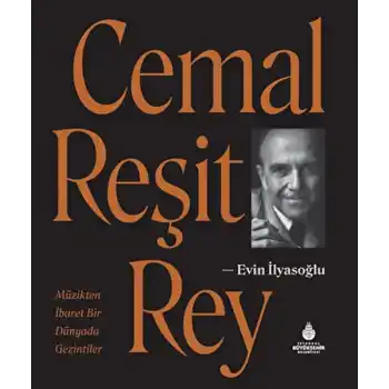 Cemal Reşit Rey - Müzikten İbaret Bir Dünyada Gezintiler