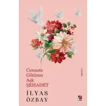 Cennete Götüren Aşk Şehadet