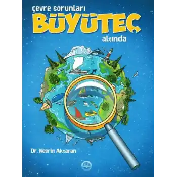 Çevre Sorunları Büyüteç Altında