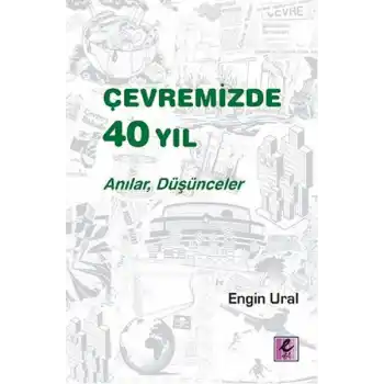 Çevremizde 40 Yıl - Anılar, Düşünceler
