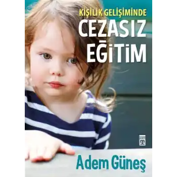 Cezasız Eğitim 1 - Kişilik Gelişiminde