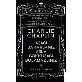 Charlie Chaplin - Aşağı Bakarsanız Asla Gökkuşağı Bulamazsınız