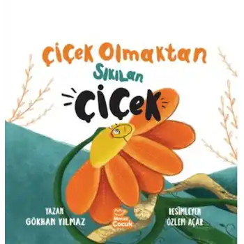 Çiçek Olmaktan Sıkılan Çiçek