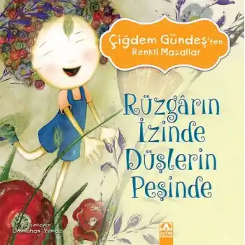 Çiğdem Gündeş Renkli Masallar - Rüzgarın İzinde Düşlerin Peşinde