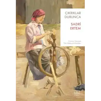 Çıkrıklar Durunca