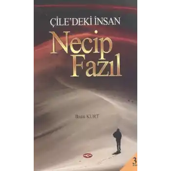 Çiledeki İnsan Necip Fazıl