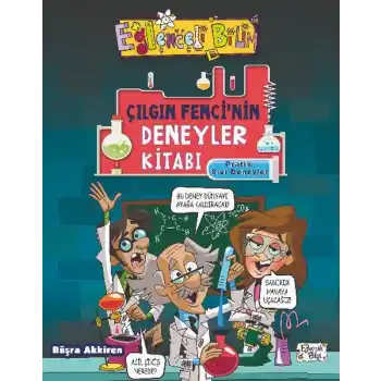 Çılgın Fencinin Deneyler Kitabı - Pratik Sıvı Deneyleri