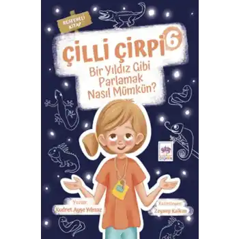 Çilli Çirpi 6 - Bir Yıldız Gibi Parlamak Nasıl Mümkün